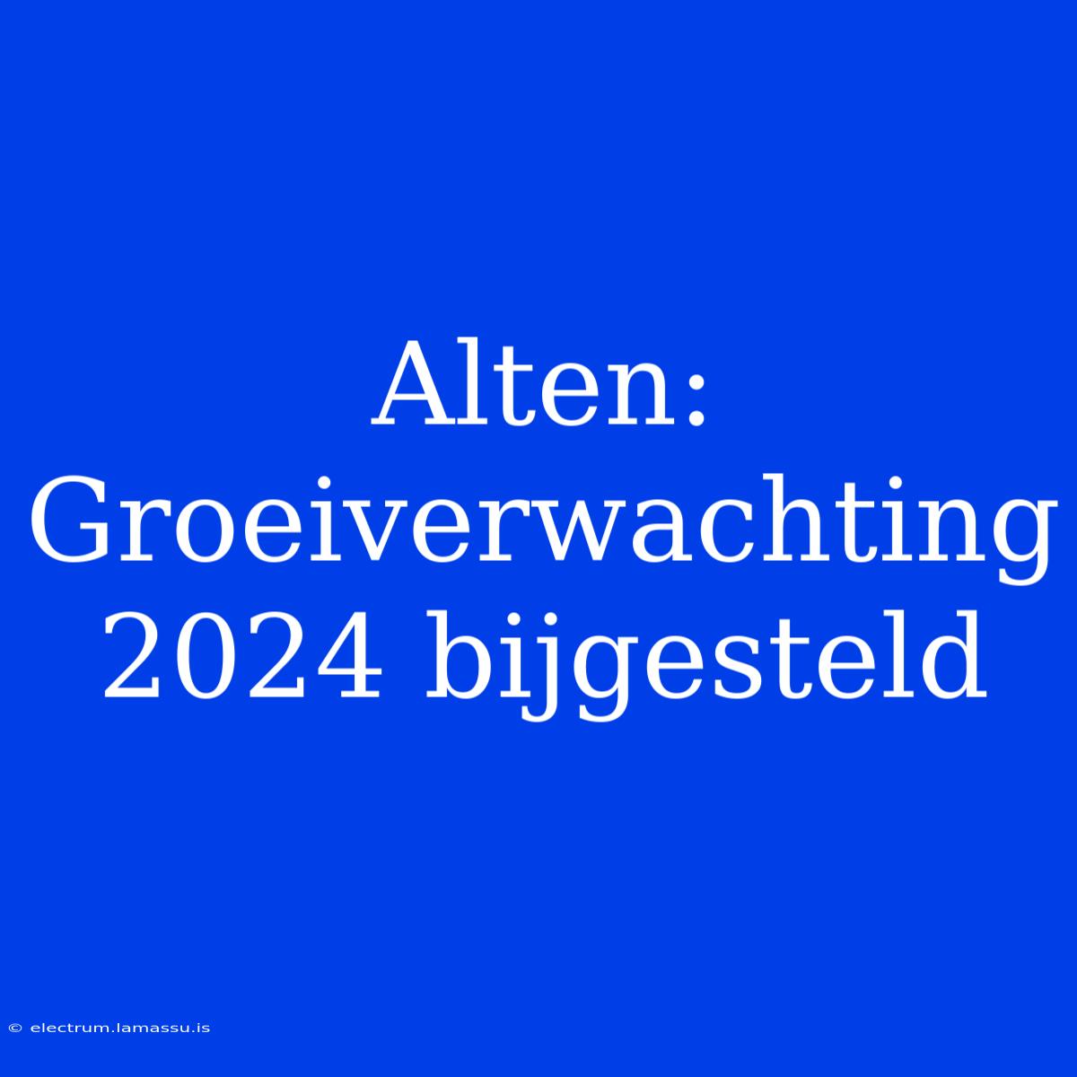 Alten: Groeiverwachting 2024 Bijgesteld