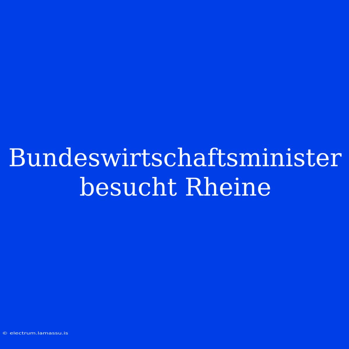 Bundeswirtschaftsminister Besucht Rheine