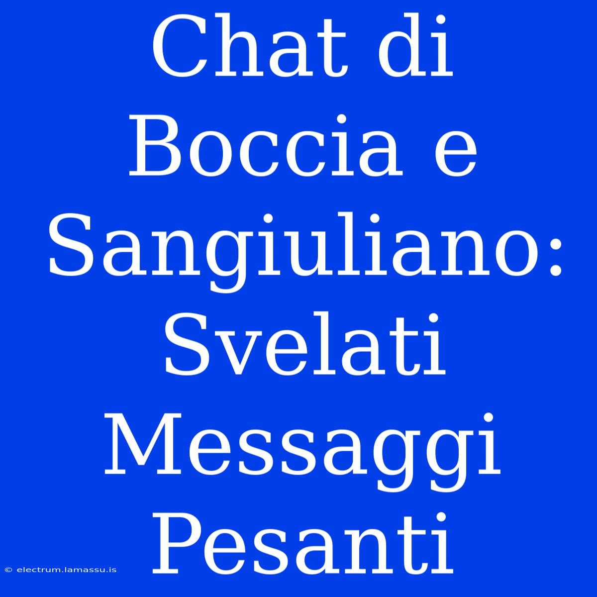 Chat Di Boccia E Sangiuliano: Svelati Messaggi Pesanti 