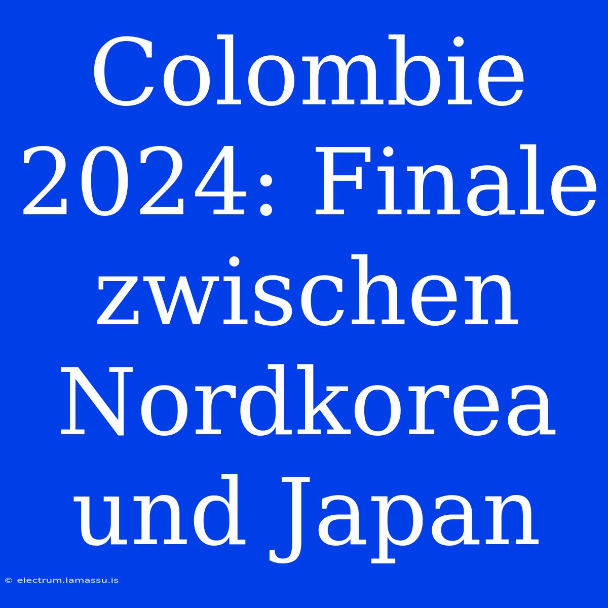 Colombie 2024: Finale Zwischen Nordkorea Und Japan