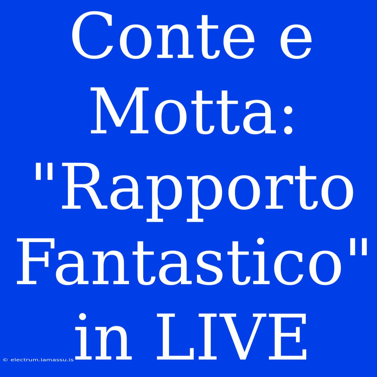 Conte E Motta: 