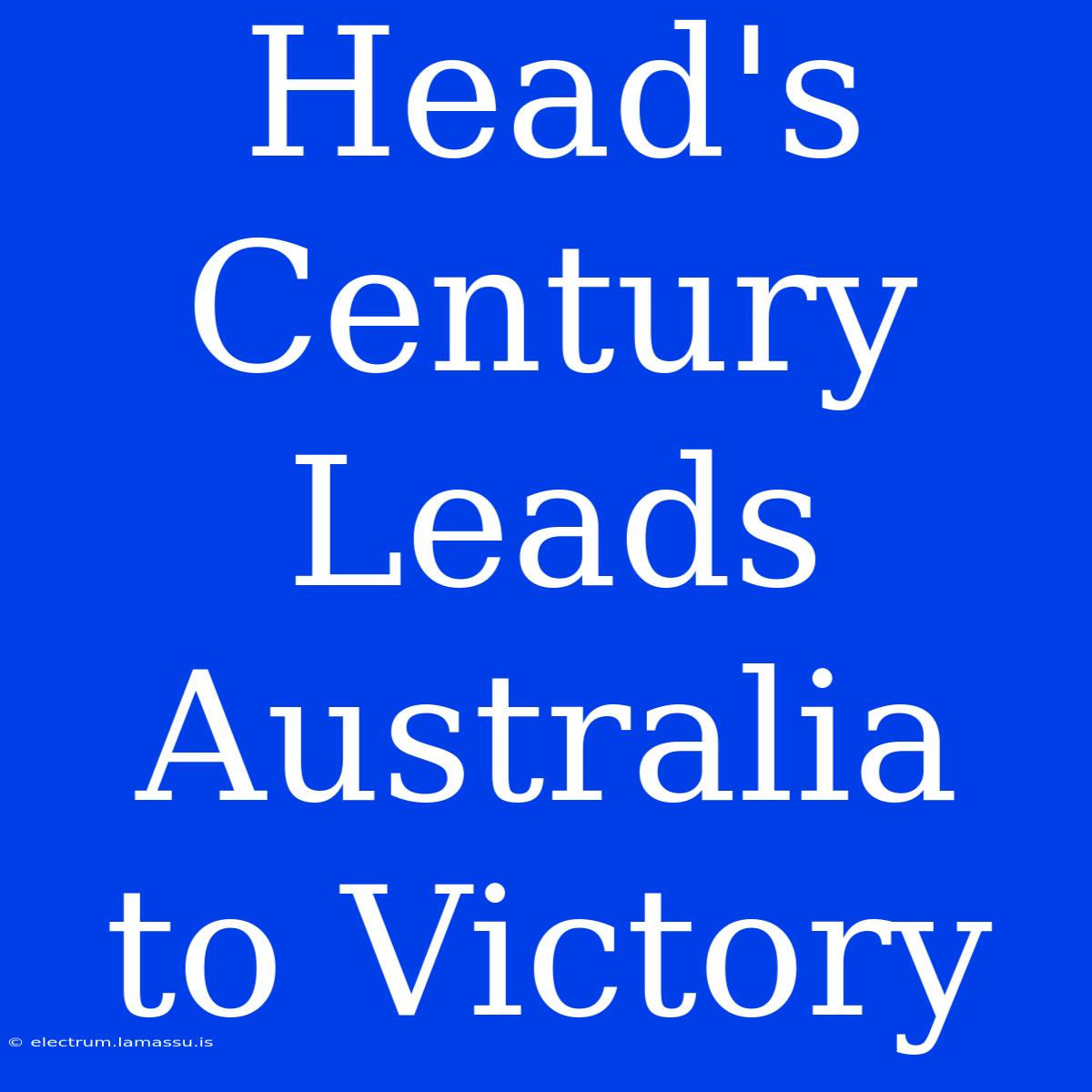 Head's Century Leads Australia To Victory