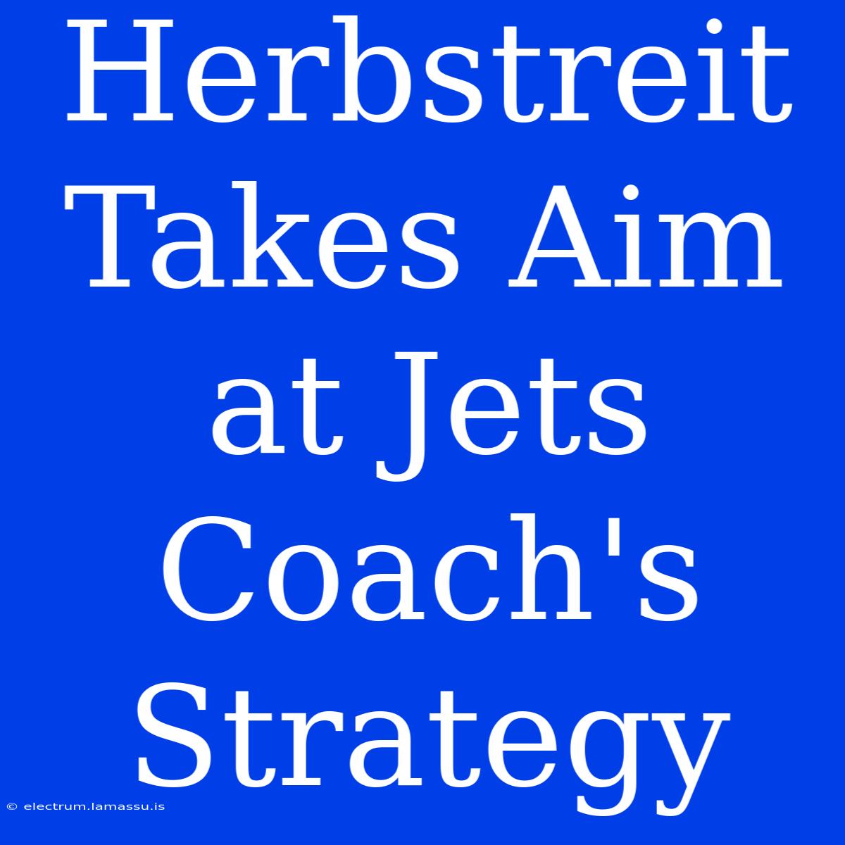 Herbstreit Takes Aim At Jets Coach's Strategy