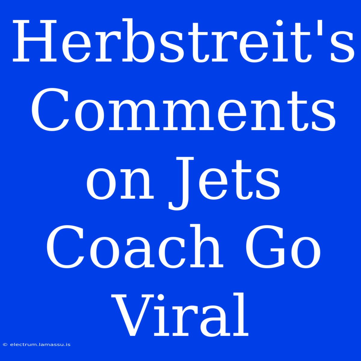 Herbstreit's Comments On Jets Coach Go Viral