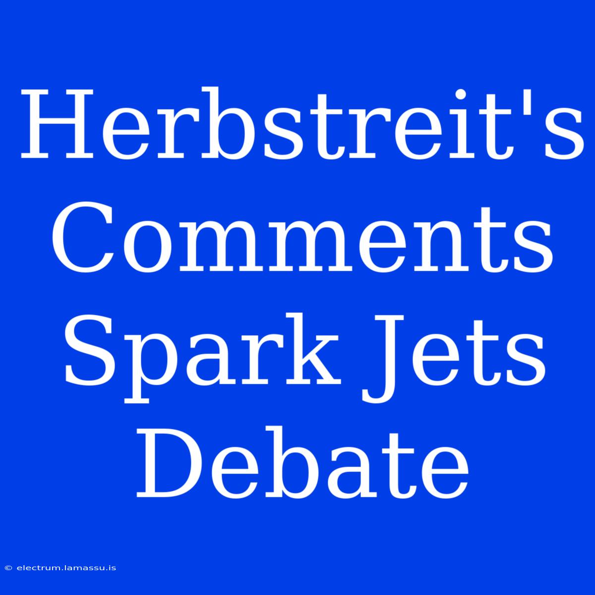 Herbstreit's Comments Spark Jets Debate