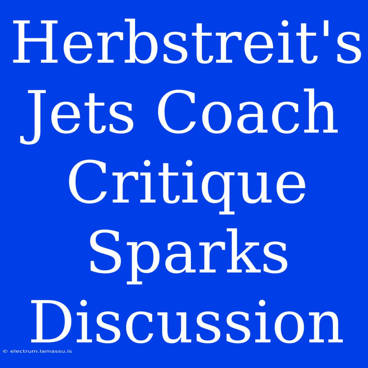 Herbstreit's Jets Coach Critique Sparks Discussion