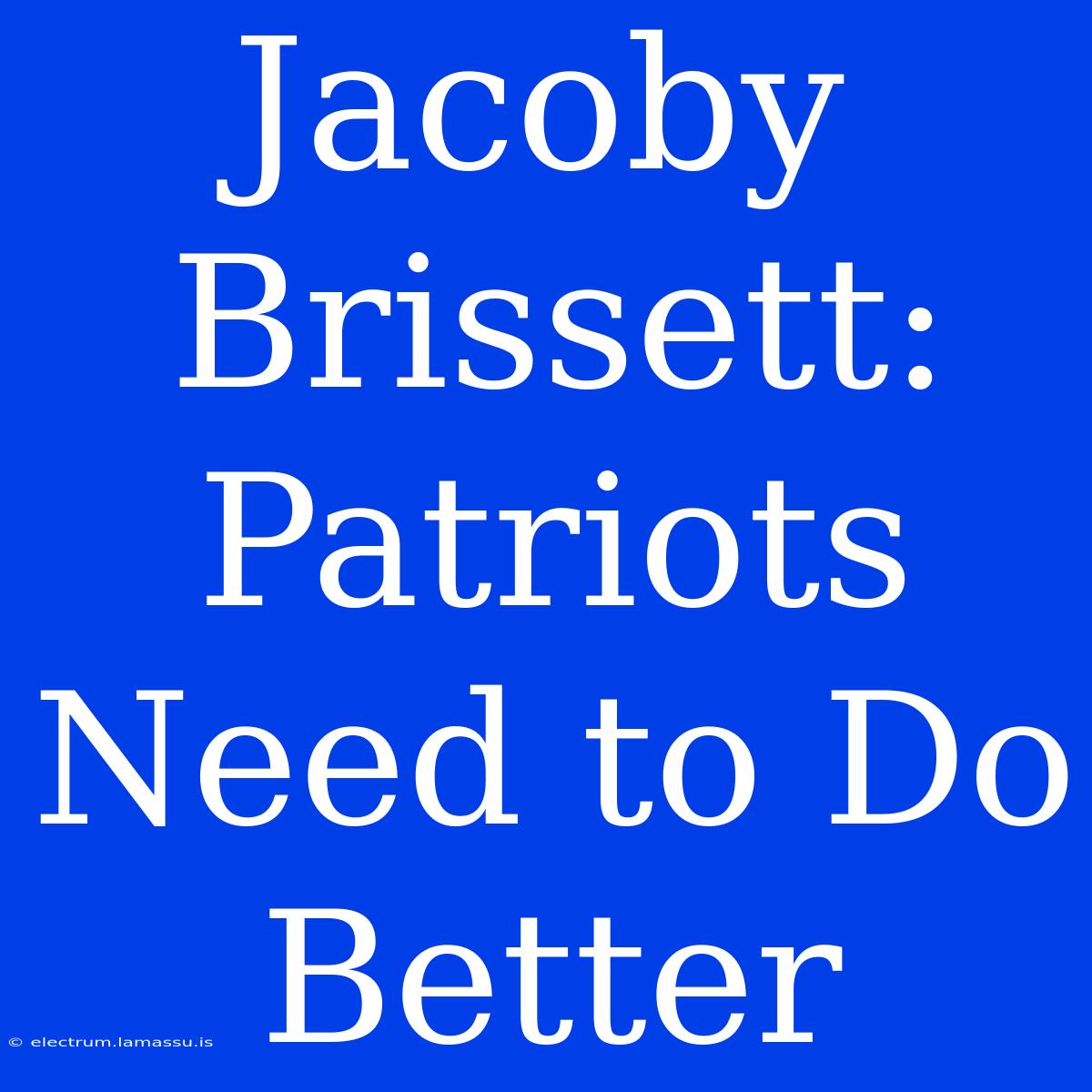 Jacoby Brissett: Patriots Need To Do Better