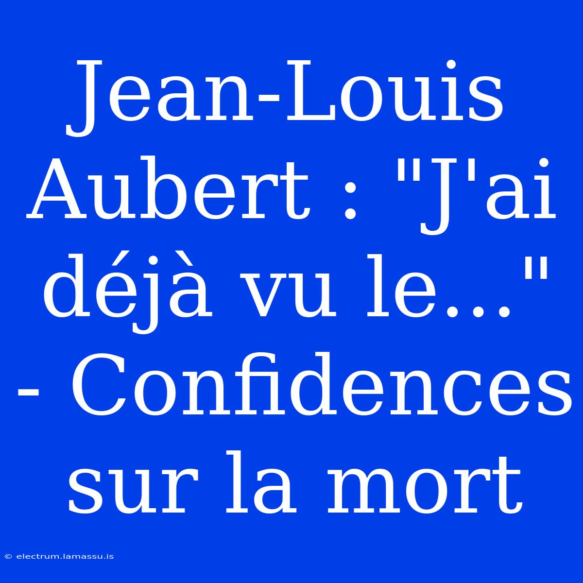 Jean-Louis Aubert : 