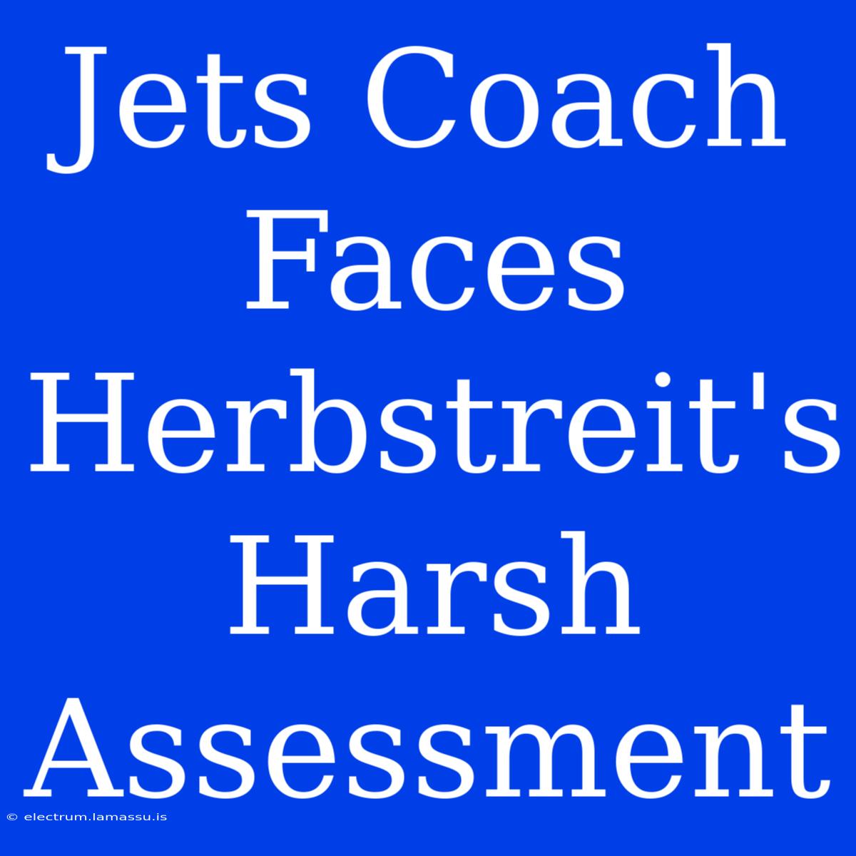 Jets Coach Faces Herbstreit's Harsh Assessment 