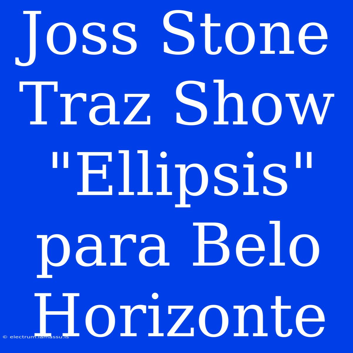 Joss Stone Traz Show 