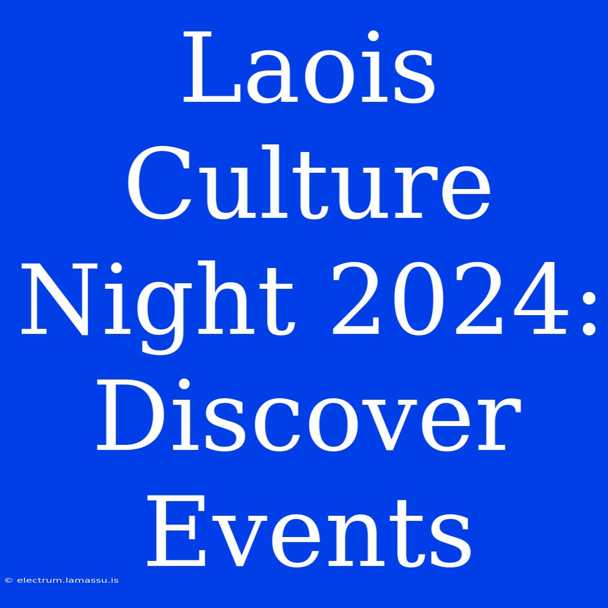 Laois Culture Night 2024: Discover Events