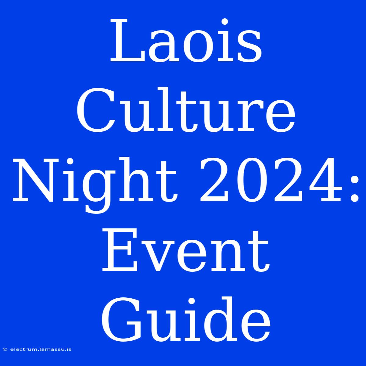 Laois Culture Night 2024: Event Guide