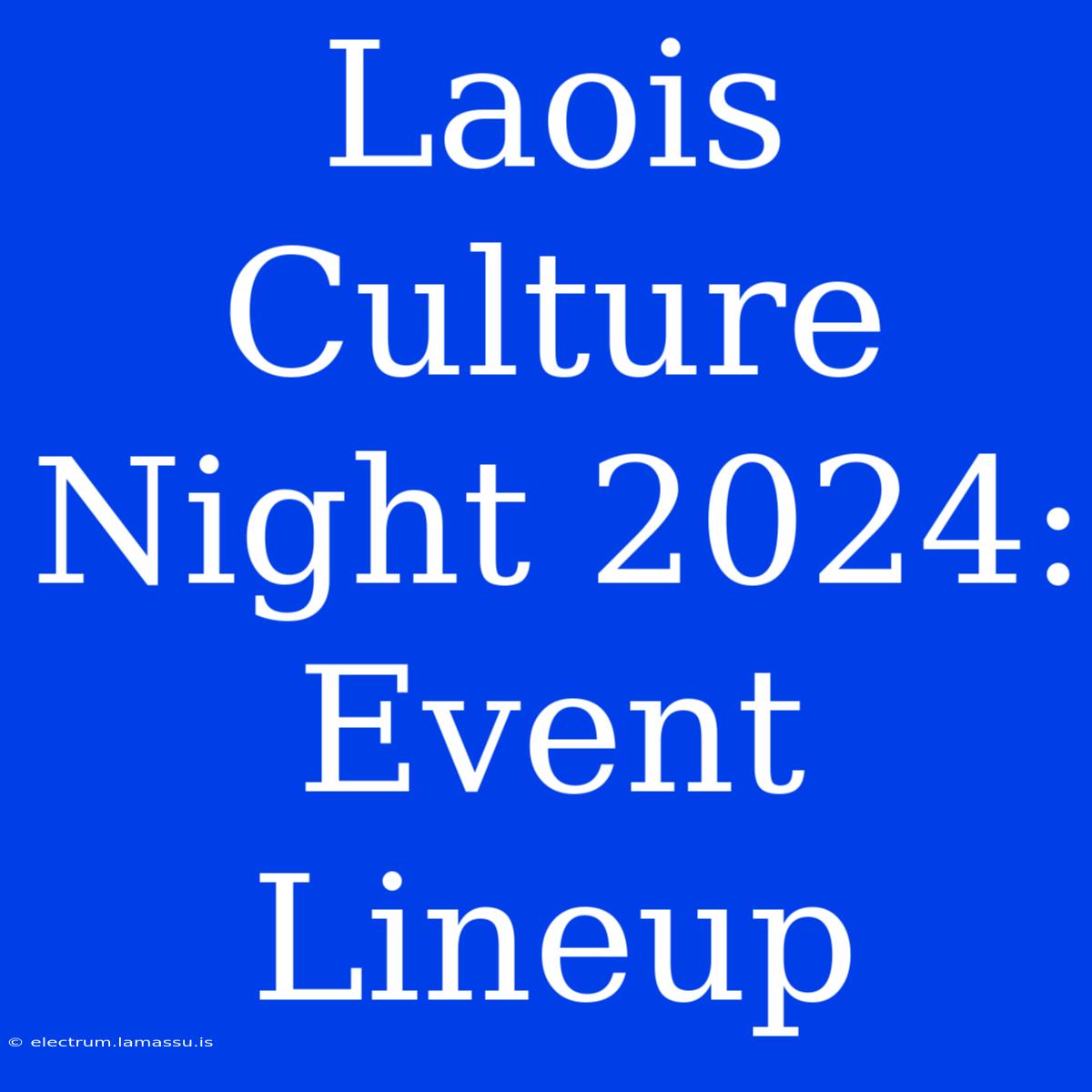 Laois Culture Night 2024: Event Lineup