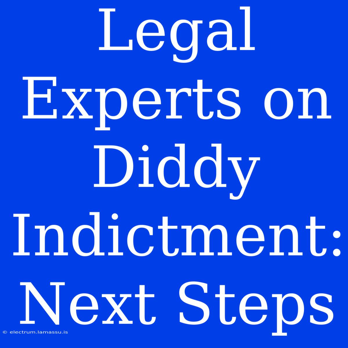 Legal Experts On Diddy Indictment: Next Steps