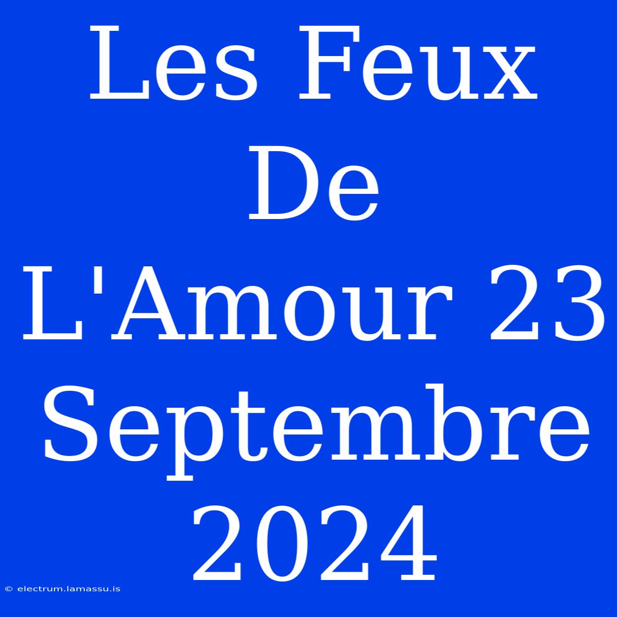 Les Feux De L'Amour 23 Septembre 2024