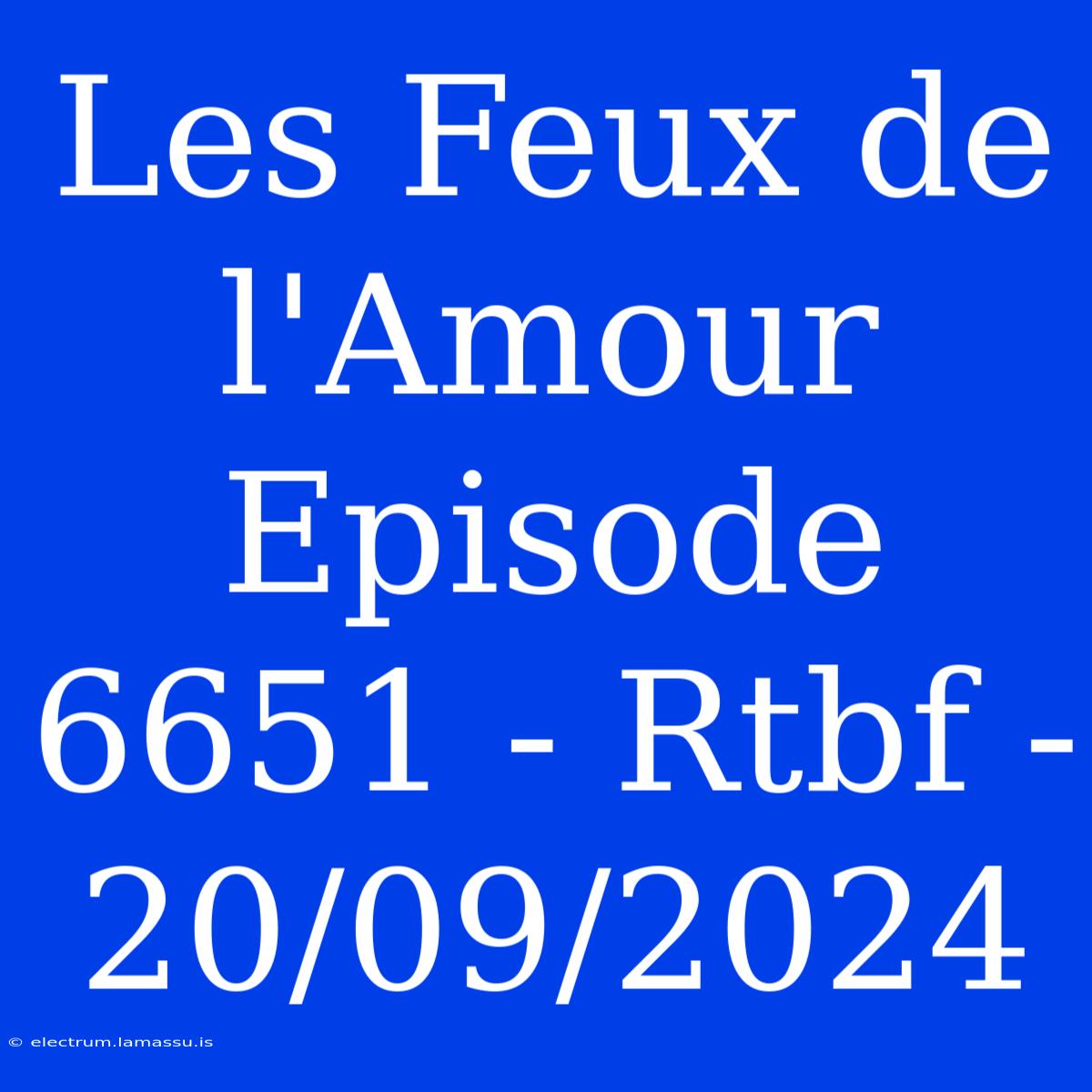 Les Feux De L'Amour Episode 6651 - Rtbf - 20/09/2024