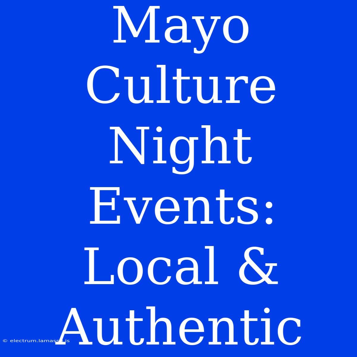 Mayo Culture Night Events: Local & Authentic