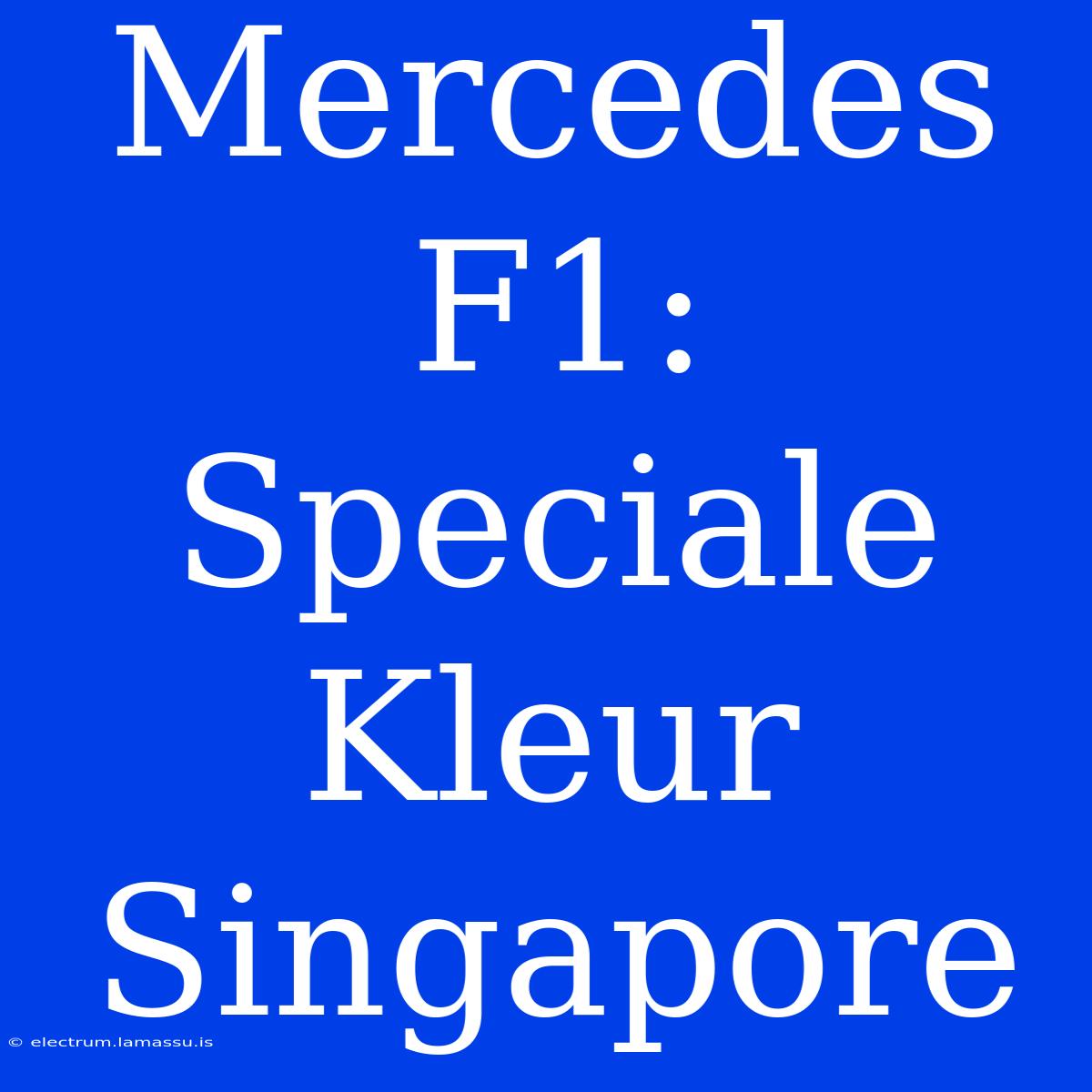 Mercedes F1: Speciale Kleur Singapore