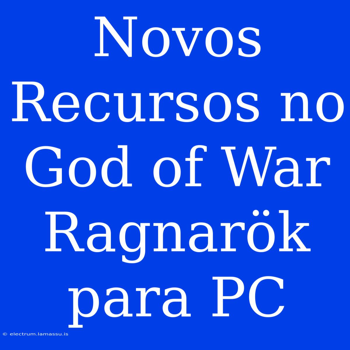 Novos Recursos No God Of War Ragnarök Para PC