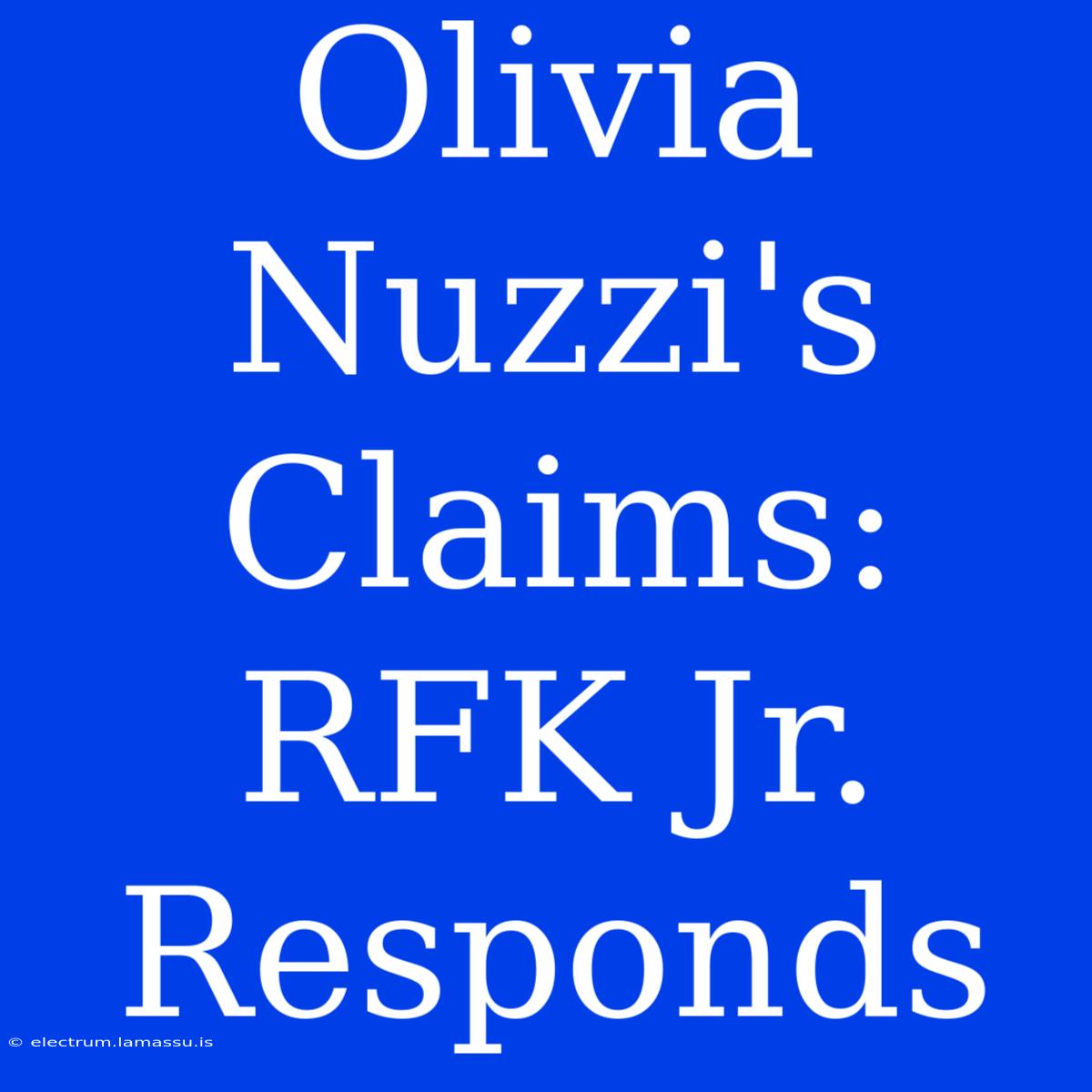 Olivia Nuzzi's Claims: RFK Jr. Responds