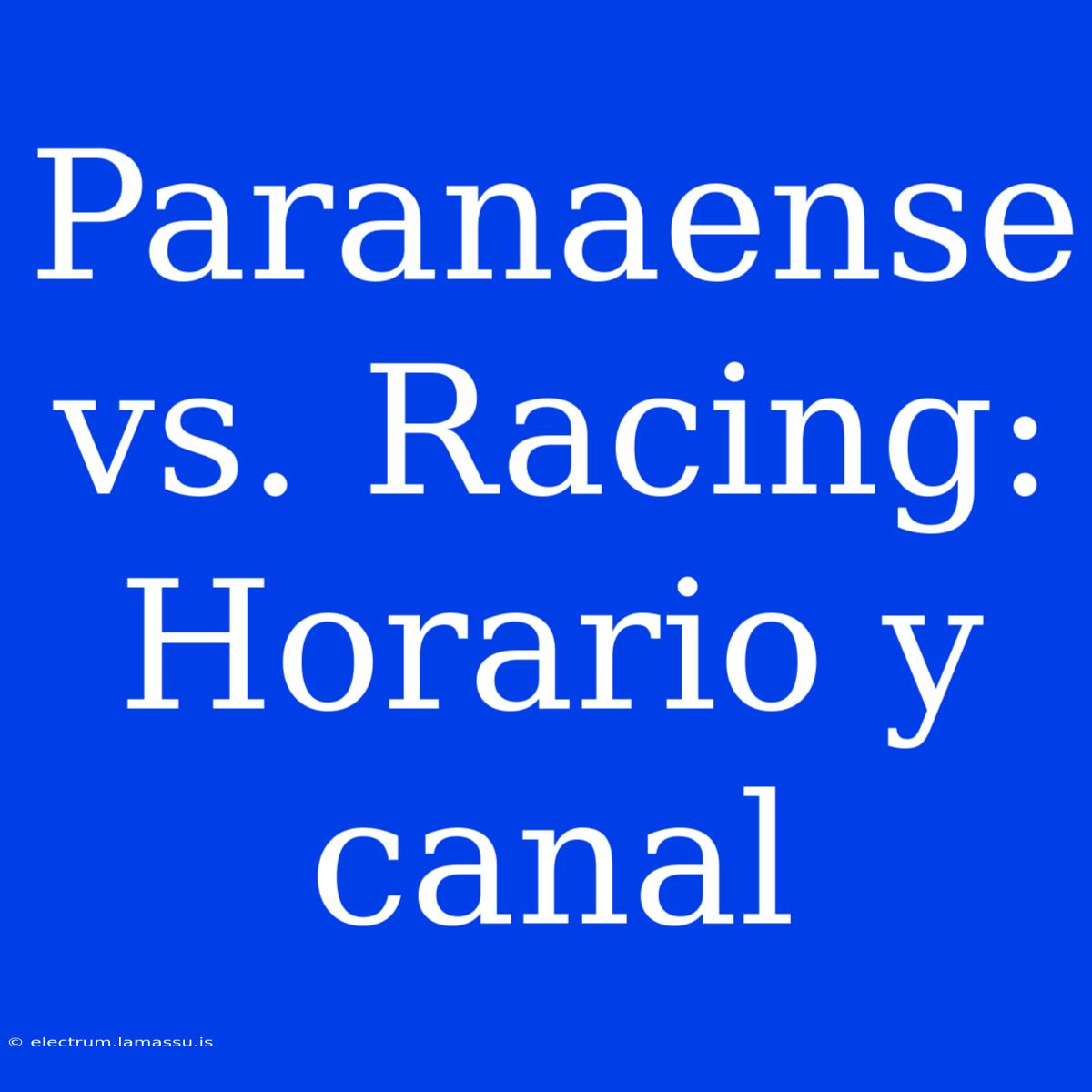 Paranaense Vs. Racing: Horario Y Canal 