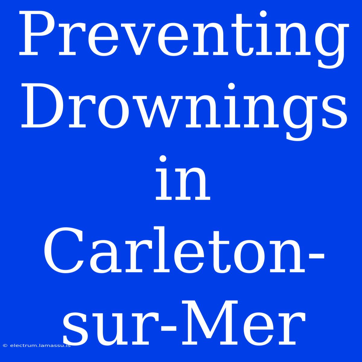 Preventing Drownings In Carleton-sur-Mer