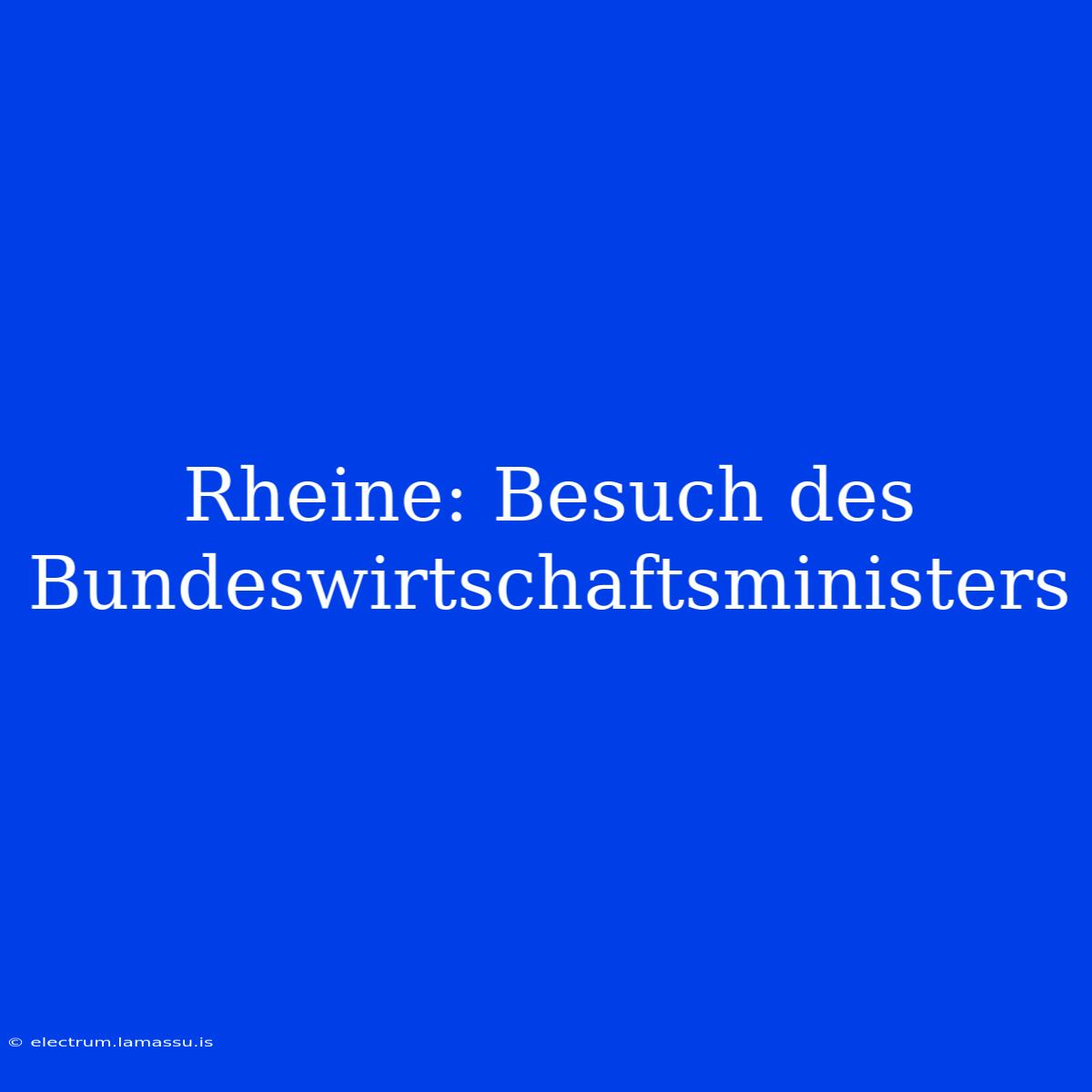 Rheine: Besuch Des Bundeswirtschaftsministers