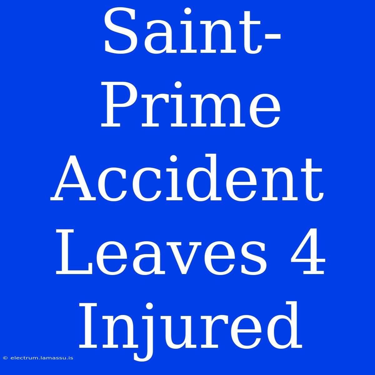 Saint-Prime Accident Leaves 4 Injured