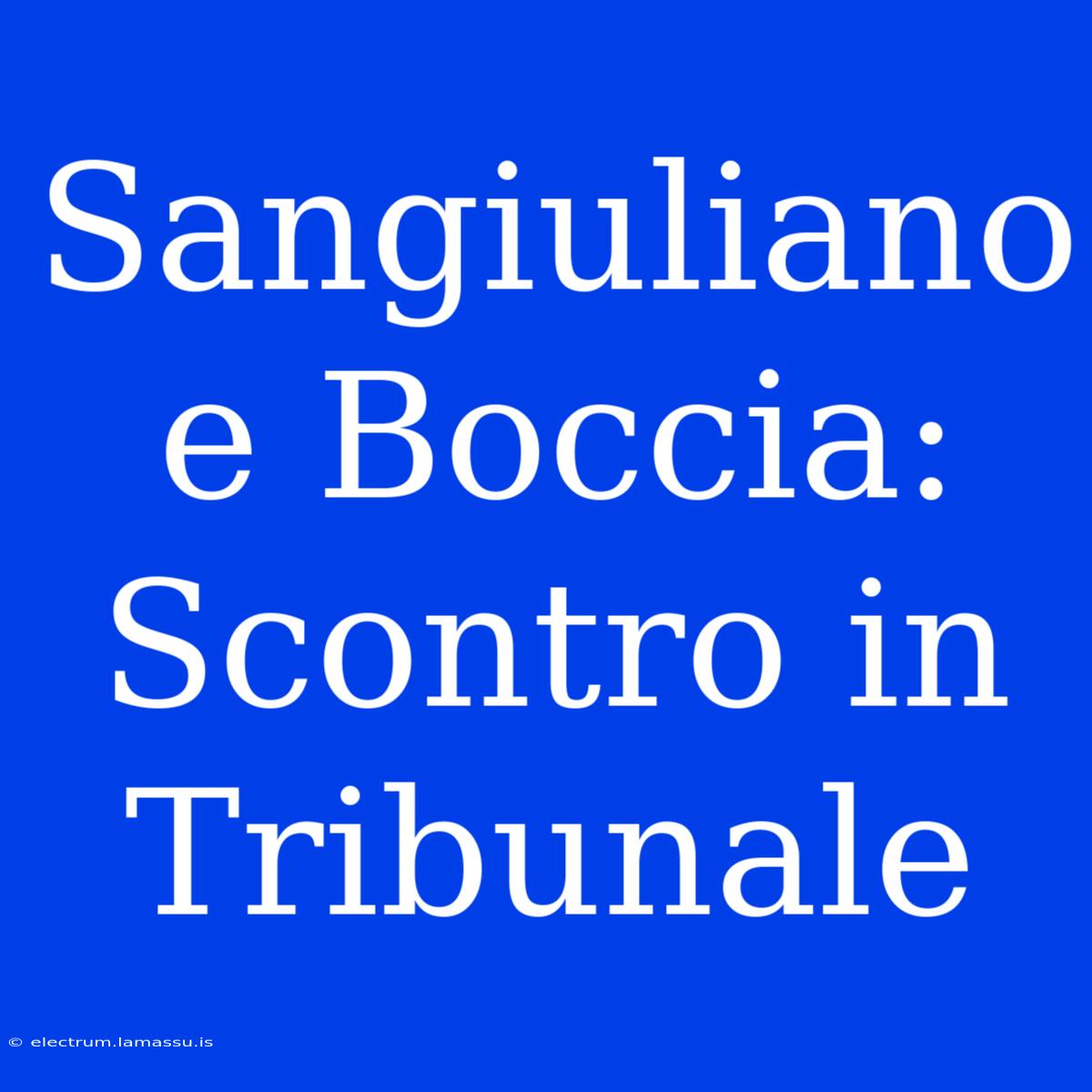 Sangiuliano E Boccia: Scontro In Tribunale