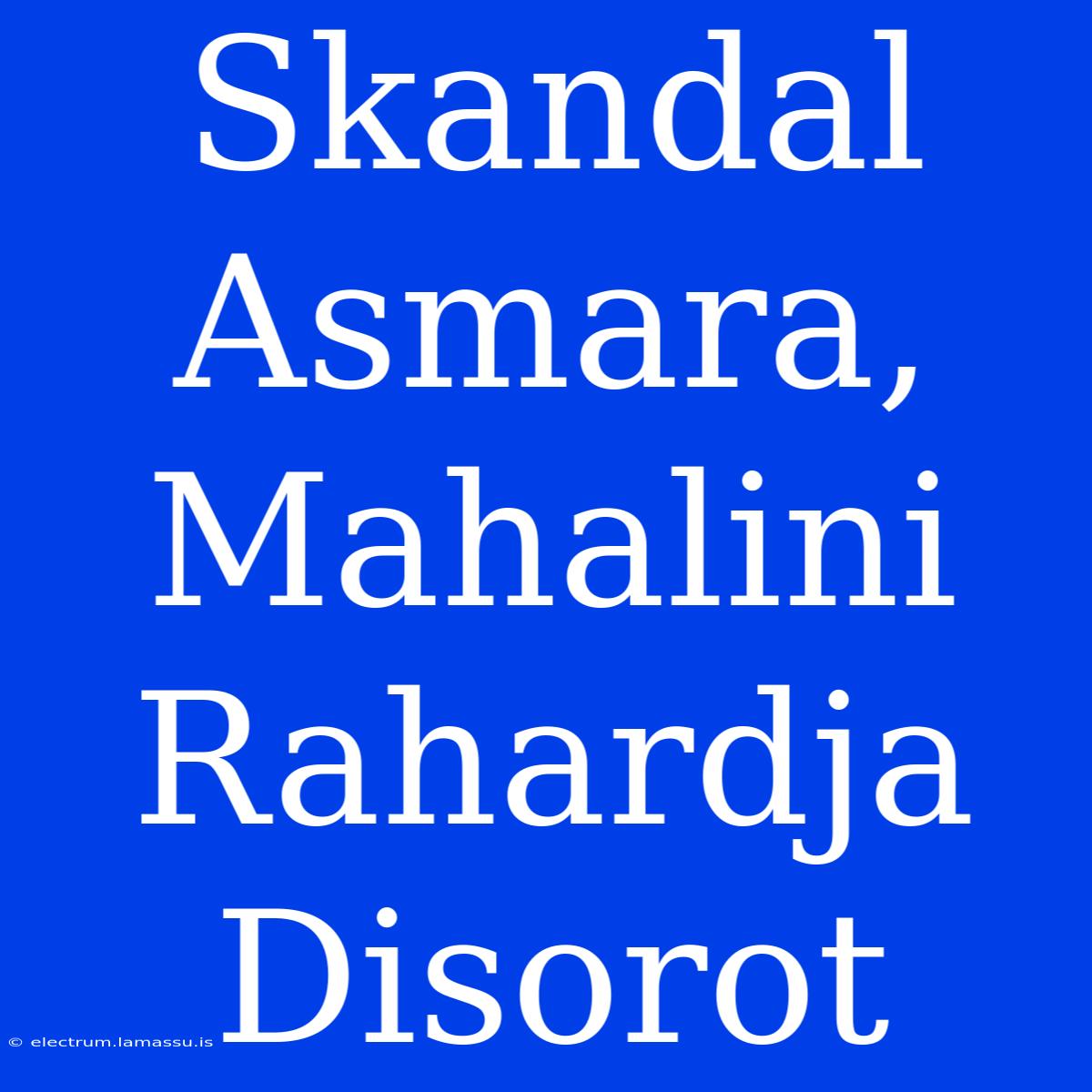 Skandal Asmara, Mahalini Rahardja Disorot