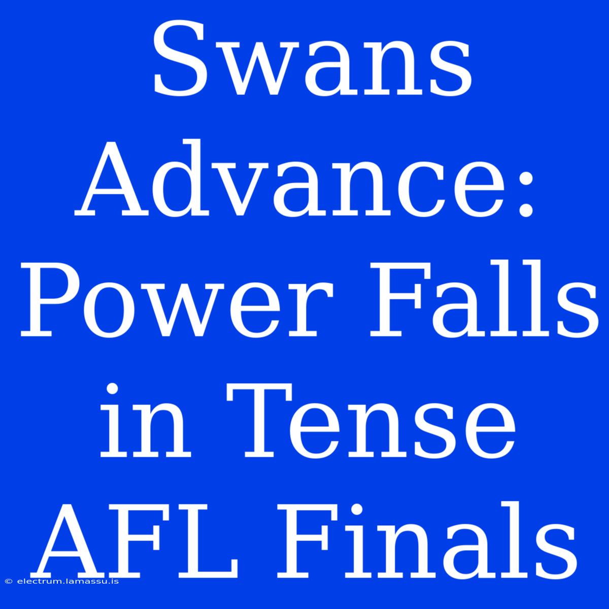 Swans Advance: Power Falls In Tense AFL Finals