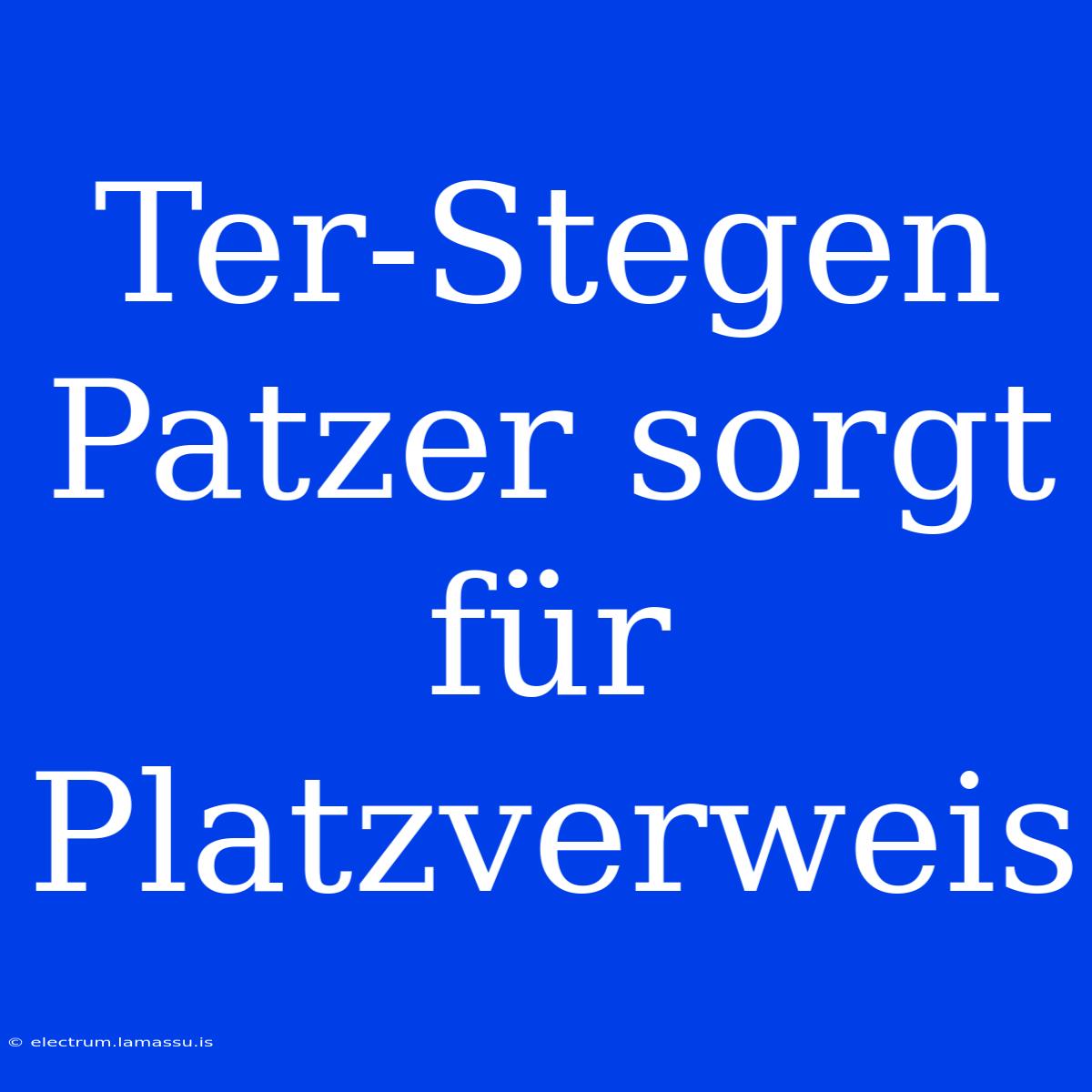 Ter-Stegen Patzer Sorgt Für Platzverweis