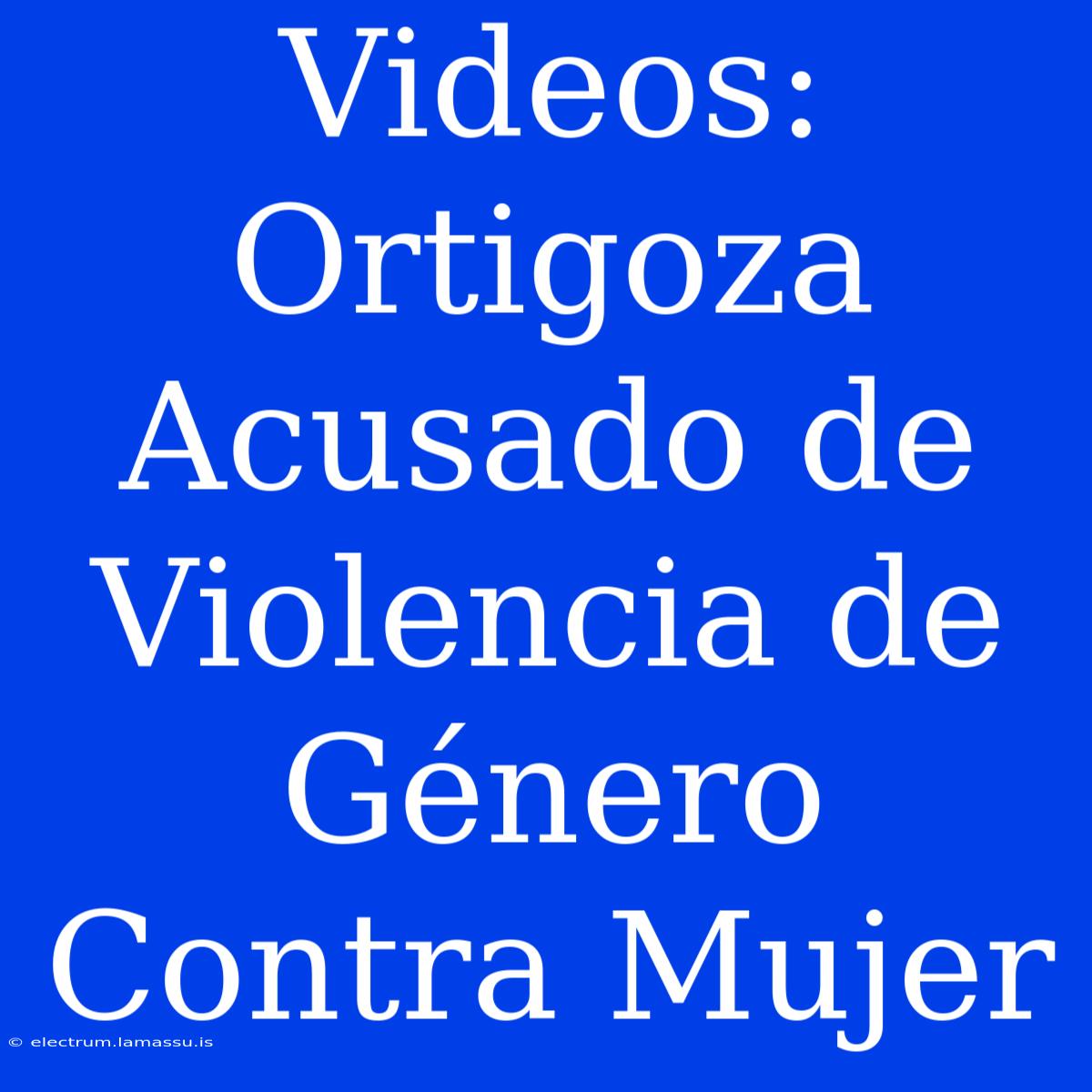 Videos: Ortigoza Acusado De Violencia De Género Contra Mujer 