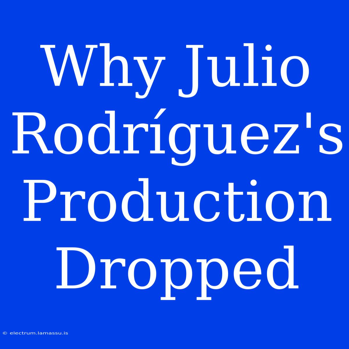 Why Julio Rodríguez's Production Dropped