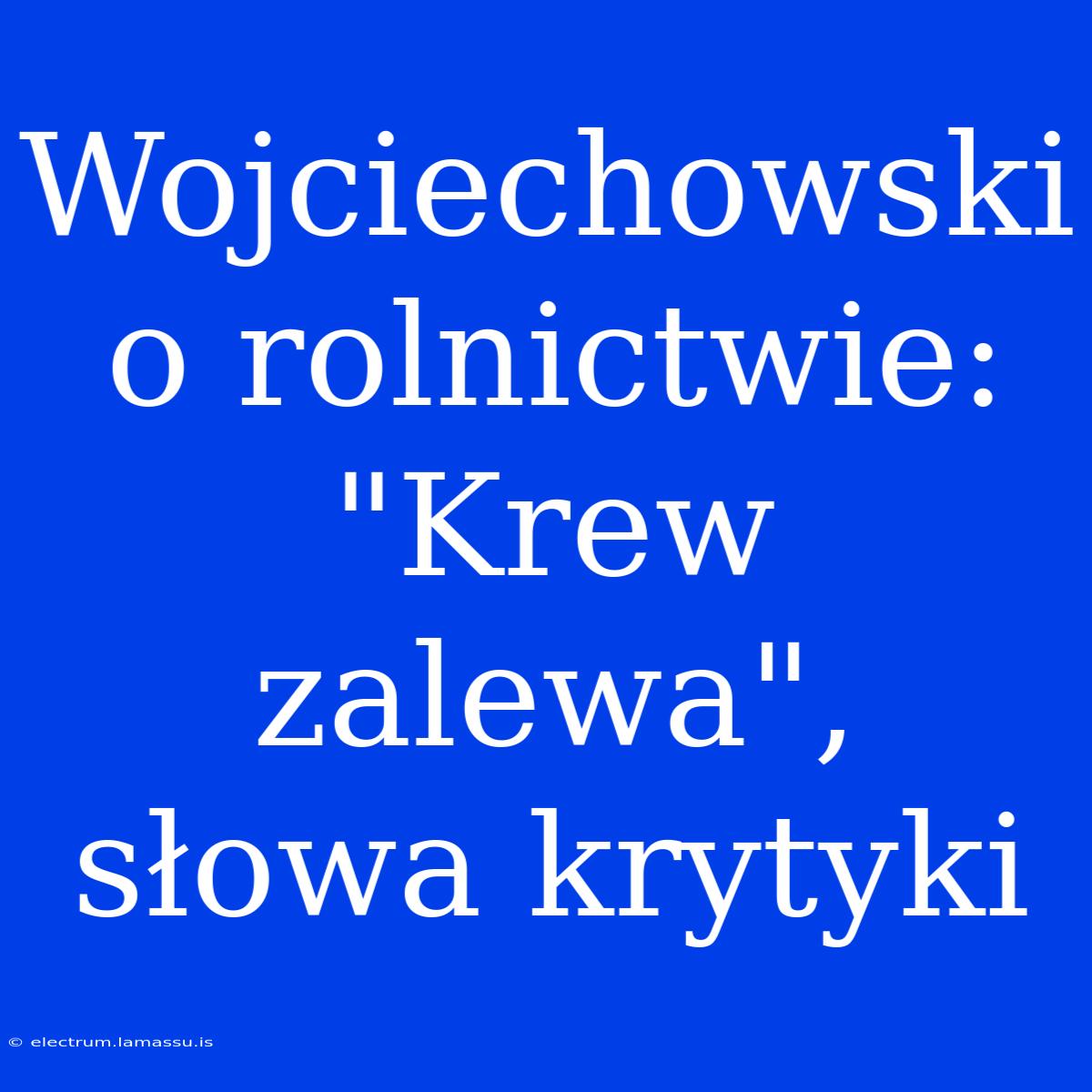 Wojciechowski O Rolnictwie: 