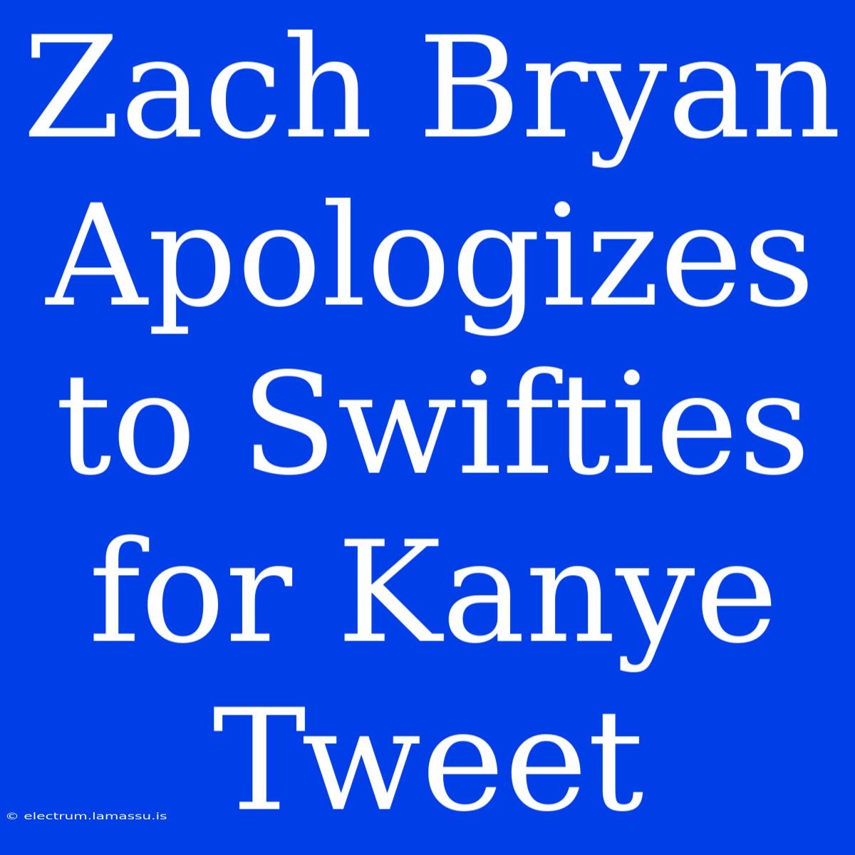 Zach Bryan Apologizes To Swifties For Kanye Tweet