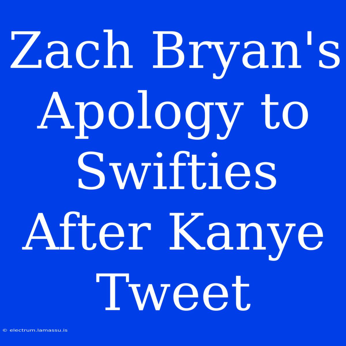 Zach Bryan's Apology To Swifties After Kanye Tweet