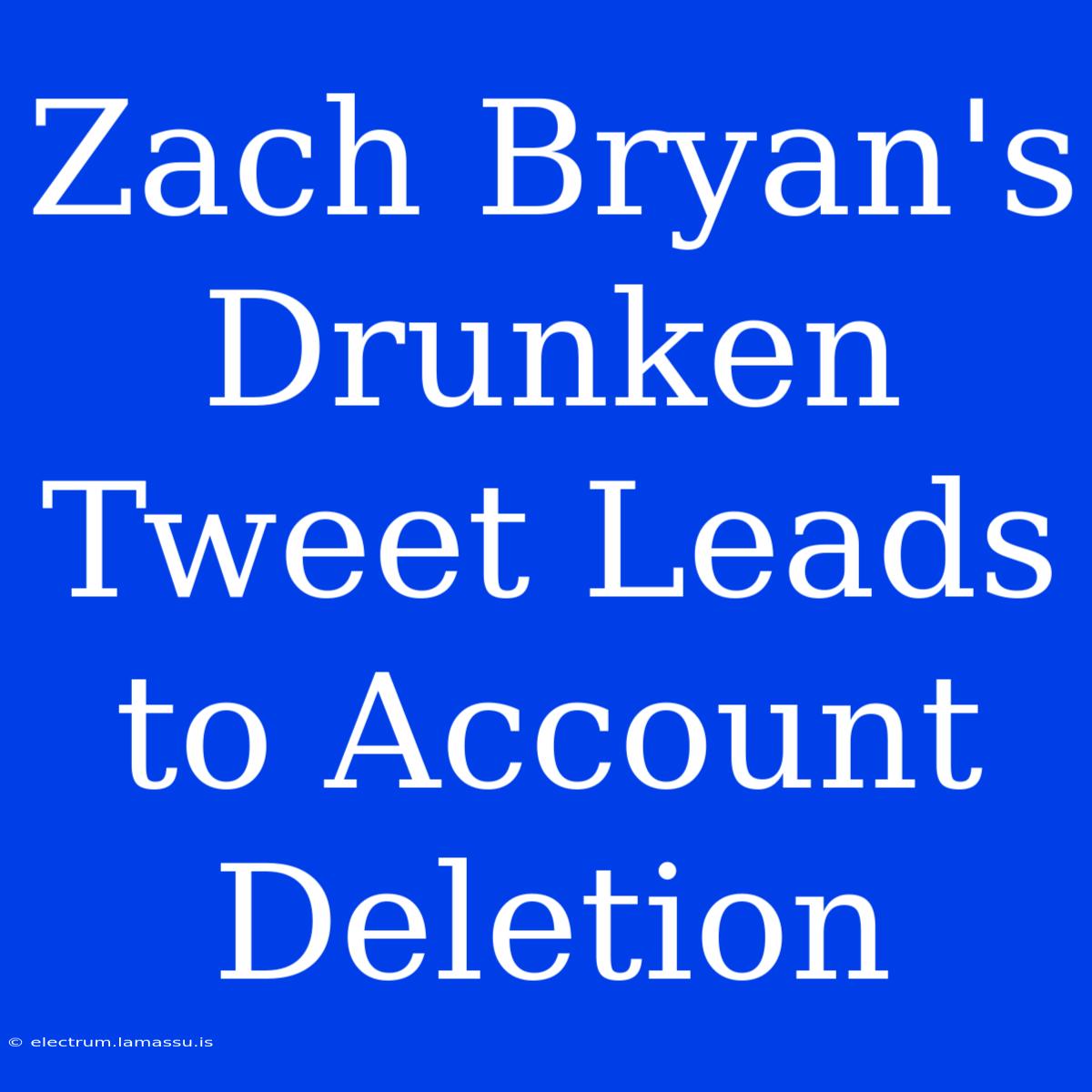 Zach Bryan's Drunken Tweet Leads To Account Deletion